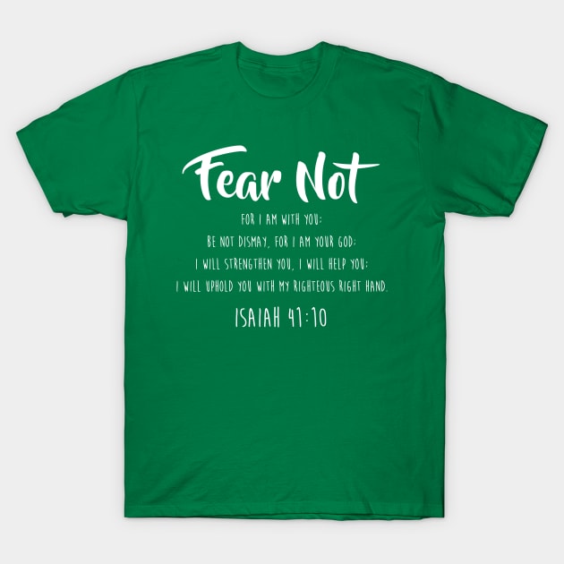 Fear Not Isaiah 41 10 For Christian Men & Women T-Shirt by tanambos